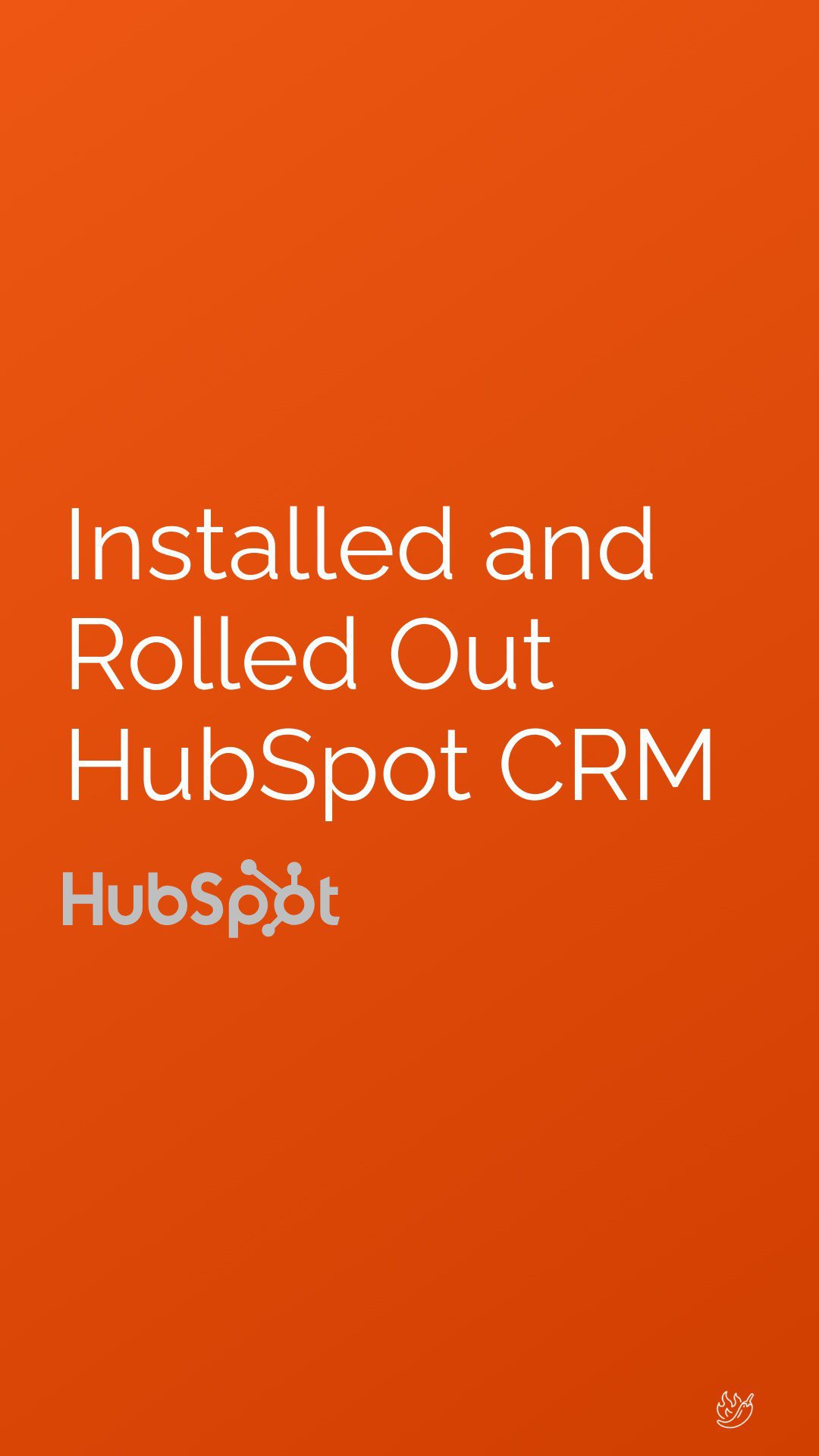 Reads, "Installed and Rolled Out HubSpot CRM."